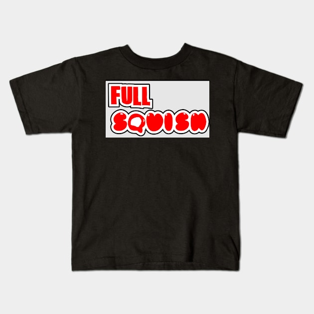 Full Squish Kids T-Shirt by DarkwingDave